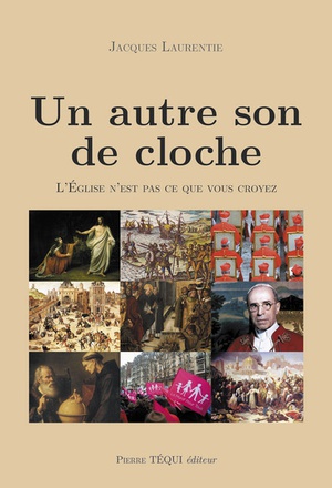 UN AUTRE SON DE CLOCHE - L'EGLISE N'EST PAS CE QUE VOUS CROYEZ