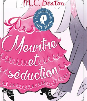 LES ENQUETES DE LADY ROSE - TOME 1 - MEURTRE ET SEDUCTION