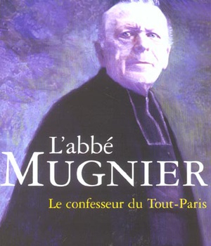 L'ABBE MUGNIER LE CONFESSEUR DU TOUT-PARIS