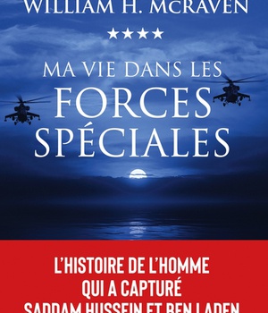 MA VIE DANS LES FORCES SPECIALES - L'HISTOIRE DE L'HOMME QUI A CAPTURE SADDAM HUSSEIN ET BEN LADEN