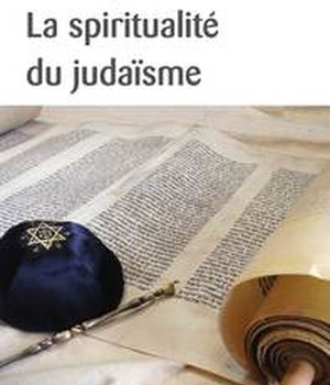 LA SPIRITUALITE DU JUDAISME
