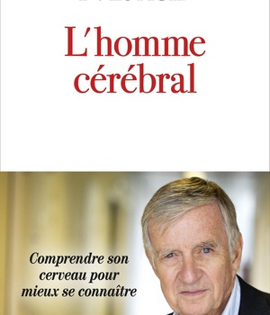 L'HOMME CEREBRAL - COMPRENDRE SON CERVEAU POUR MIEUX SE CONNAITRE