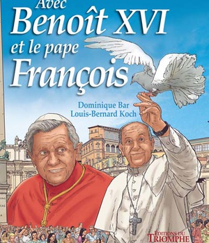 AVEC JEAN-PAUL II - T04 - AVEC BENOIT XVI ET LE PAPE FRANCOIS