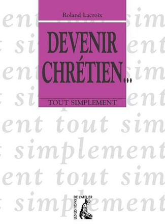 DEVENIR CHRETIEN