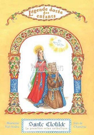 SAINTE CLOTILDE LA PREMIERE REINE CATHOLIQUE