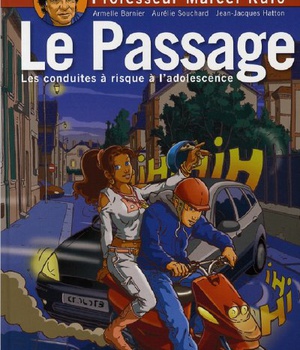 LE PASSAGE - LES CONDUITES A RISQUE A L'ADOLESCENCE
