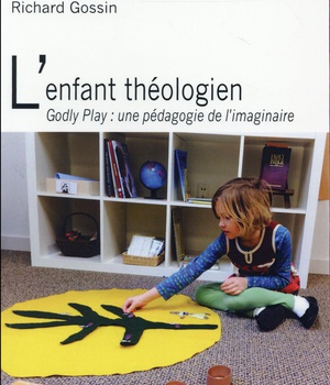 L'ENFANT THEOLOGIEN - GOLDY PLAY : UNE PEDAGOGIE DE L'IMAGINAIRE
