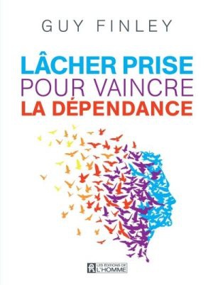 LACHER PRISE POUR VAINCRE LA DEPENDANCE