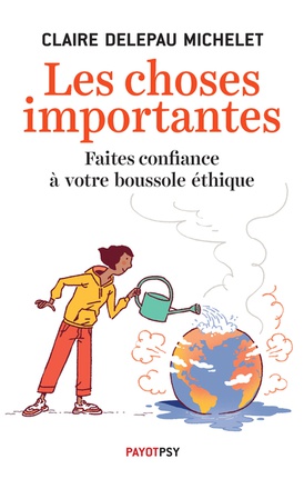LES CHOSES IMPORTANTES - FAITES CONFIANCE A VOTRE BOUSSOLE ETHIQUE