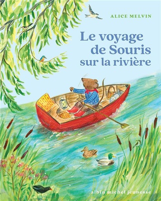 SOURIS DES BOIS - LE VOYAGE DE SOURIS SUR LA RIVIERE