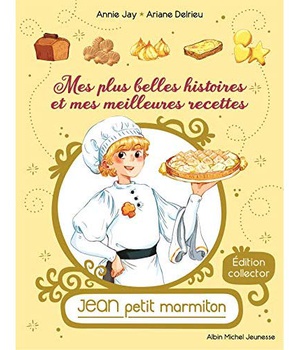 MES PLUS BELLES HISTOIRES ET MES MEILLEURES RECETTES - JEAN, PETIT MARMITON