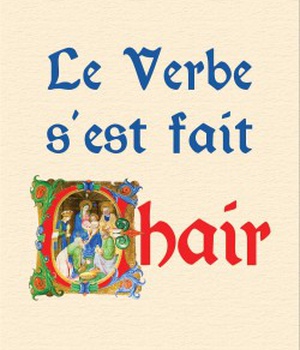 LE VERBE S'EST FAIT CHAIR