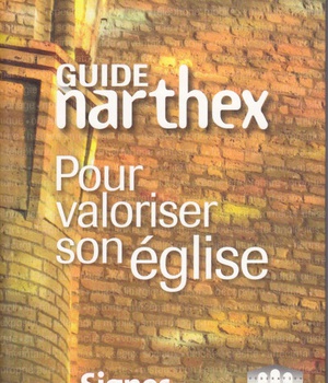 GUIDE NARTHEX POUR VALORISER SON EGLISE HS SIGNES