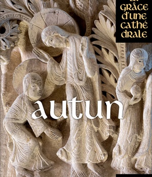 AUTUN, LA GRACE D'UNE CATHEDRALE