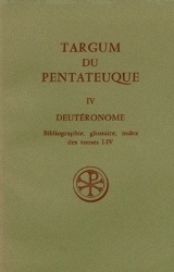 TARGUM DU PENTATEUQUE T.IV:DEUTERONOME TARGUM DES DEUX RECENS. PALESTINIENNES COMPLT. BIBL DPTS