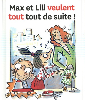 N 53 MAX ET LILI VEULENT TOUT, TOUT DE SUITE !