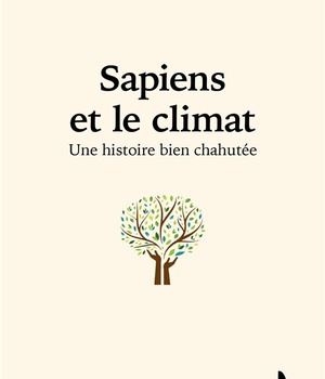SAPIENS ET LE CLIMAT - UNE HISTOIRE BIEN CHAHUTEE