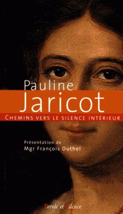 CHEMINS VERS LE SILENCE INTERIEUR AVEC PAULINE JARICOT