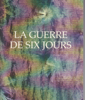 LA GUERRE DE SIX JOURS