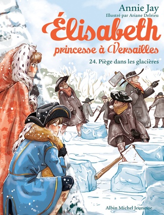 ELISABETH, PRINCESSE A VERSAILLES - ELISABETH T24 PIEGE DANS LES GLACIERES