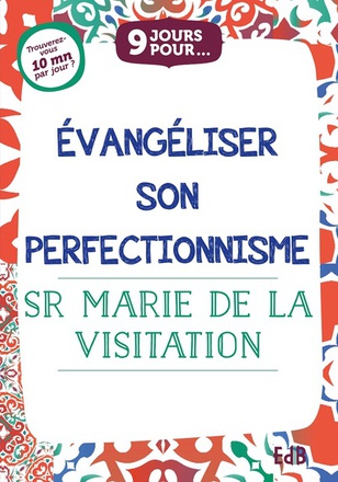 9 JOURS POUR... EVANGELISER SON PERFECTIONNISME