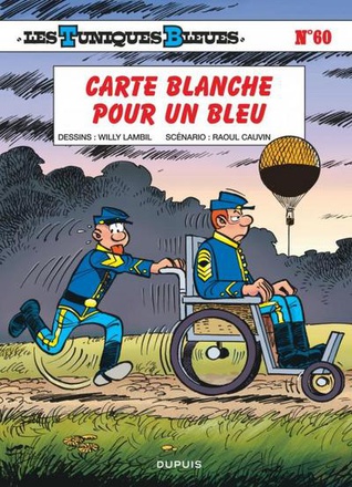 LES TUNIQUES BLEUES - TOME 60 - CARTE BLANCHE POUR UN BLEU