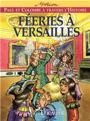 PAUL ET COLOMBE A TRAVERS L'HI - T07 - FEERIES A VERSAILLES