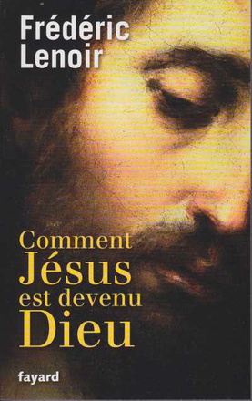 COMMENT JESUS EST DEVENU DIEU