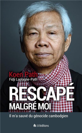 RESCAPE MALGRE MOI - IL MA SAUVE DU GENOCIDE CAMBODGIEN
