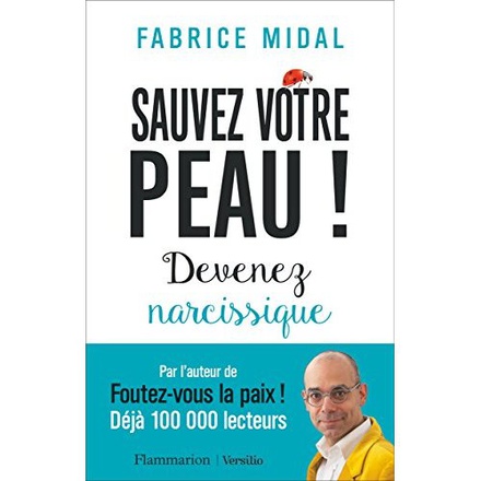SAUVEZ VOTRE PEAU ! - DEVENEZ NARCISSIQUE