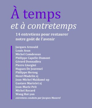 A TEMPS ET A CONTRE TEMPS - 14 ENTRETIENS CONDUITS PAR JACQUES MASUREL