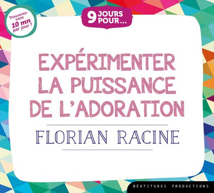 9 JOURS POUR EXPERIMENTER LA PUISSANCE DE L ADORATION LIVRE AUDIO - TROUVEREZ-VOUS 10 MN PAR JO