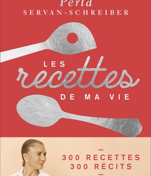 LES RECETTES DE MA VIE - 300 RECETTES, 300 RECITS