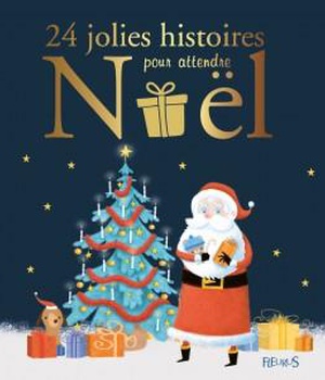 24 JOLIES HISTOIRES POUR ATTENDRE NOEL