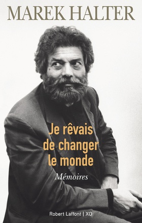 JE REVAIS DE CHANGER LE MONDE - MEMOIRES