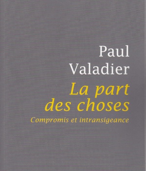 PART DES CHOSES. COMPROMIS ET INTRANSIGEANCE