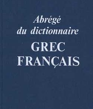 DICTIONNAIRE BAILLY ABREGE - DICTIONNAIRE GREC-FRANCAIS