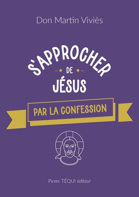 S'APPROCHER DE JESUS - PAR LA CONFESSION