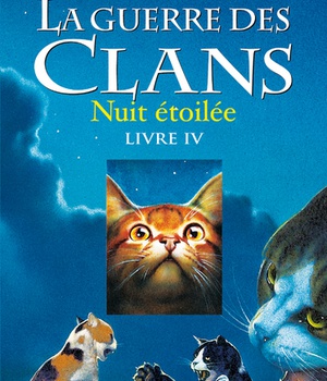 LA GUERRE DES CLANS - CYCLE II LA DERNIERE PROPHETIE - TOME 4 NUIT ETOILEE - VOL04