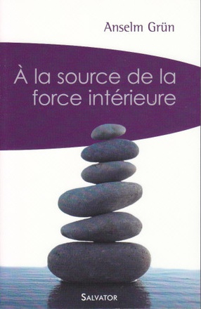 A LA SOURCE DE LA FORCE INTERIEURE POCHE