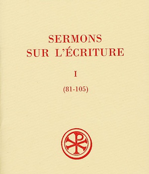 SC 447 SERMONS SUR L'ECRITURE - TOME 1 SERMONS 81-105
