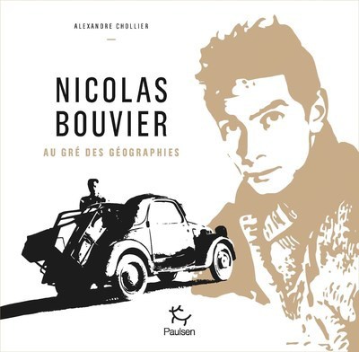 NICOLAS BOUVIER, AU GRE DES GEOGRAPHIES