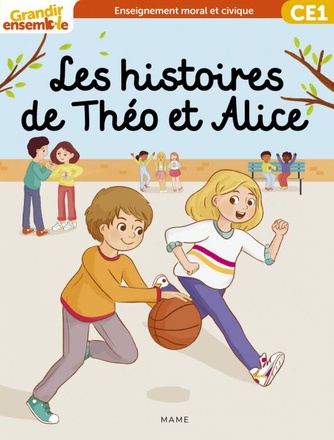 GRANDIR ENSEMBLE CYCLE 2 - LIVRE ENFANT CE1 - HISTOIRES DE THEO ET ALICE