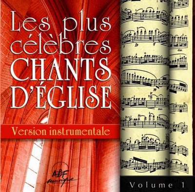 LES PLUS CELEBRES CHANTS D'EGLISE - VERSIONS INSTRUMENTALES VOL. 1 - AUDIO