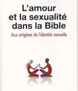 L'AMOUR ET LA SEXUALITE DANS LA BIBLE