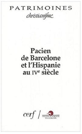 PACIEN DE BARCELONE ET L'HISPANIE AU IVE SIECLE