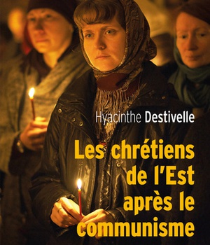 LES CHRETIENS DE L'EST APRES LE COMMUNISME