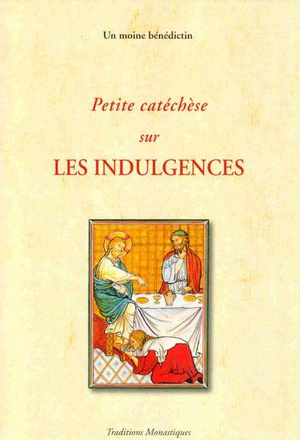 PETITE CATECHESE SUR LES INDULGENCES