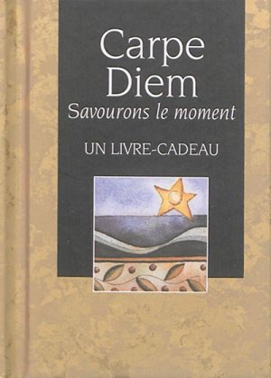 CARPE DIEM - SAVOURONS L'INSTANT