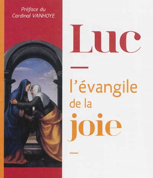 LUC, L EVANGILE DE LA JOIE